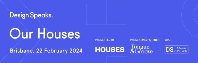 Our Houses, Brisbane 2024