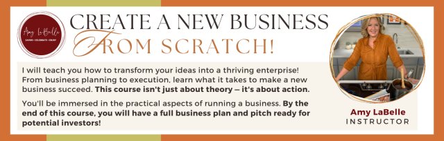 Create a New Business from Scratch! A Multi-Class Workshop with Amy LaBelle
