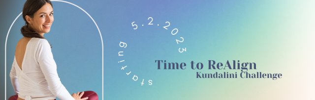 Time to ReAlign | Kundalini Challenge FEBRUAR