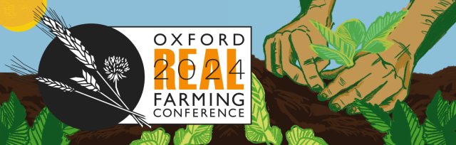 Oxford Real Farming Conference (ORFC) 2024