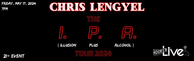 Chris Lengyel: Illusion Plus Alcohol Tour