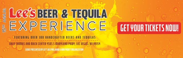 Lee's 15th Annual Beer and Tequila Experience on June 10th 4pm-8pm at UNLV Thomas And Mack Center