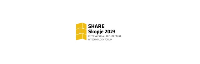 SHARE Skopje 2023 International Architecture and Technology Innovation Forum