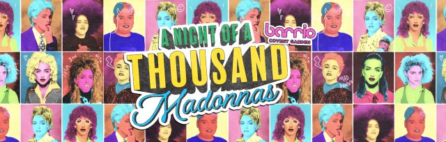 Covent Garden  - Event - Night of a Thousand Madonna’s
