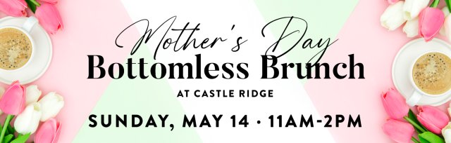 Mother's Day Bottomless Brunch - Sunday, May 14th