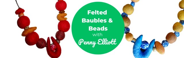 BSS24 Felted Baubles and Beads with Penny Elliott