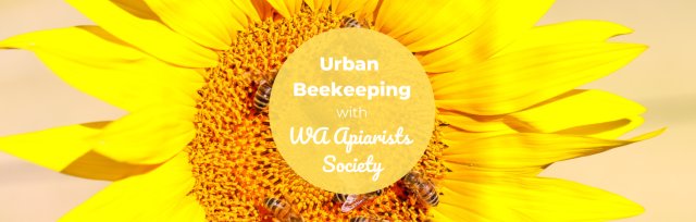 BSS24 Urban Beekeeping  with WA Apiarists Society