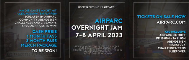 AIRPARC OVERNIGHT JAM with the AirParc Pro Team and Invited Athletes @ AIRPARC STUBAI : 7-8 April 2023