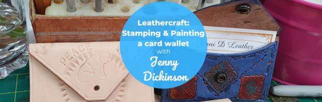 BSS24 Leathercraft- Stamping & Painting a Card Wallet (8-15yrs) with Jenny Dickinson SOLD OUT