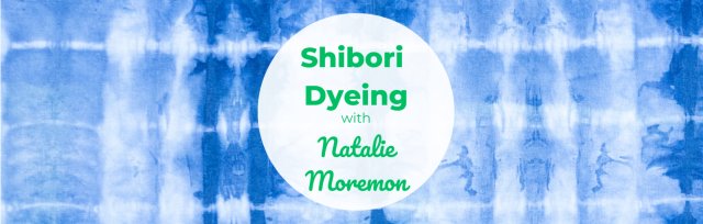 BSS24 Shibori Dyeing with Natalie Moremon