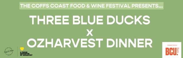 Three Blue Ducks Festival Launch - Dinner Inspired by OzHarvest
