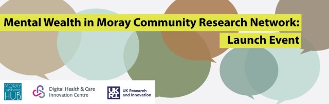 Mental Wealth in Moray Community Research Network: Launch Event
