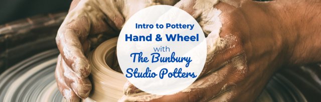 BSS24 Adults Hand & Wheel Pottery with The Bunbury Studio Potters- SOLD OUT