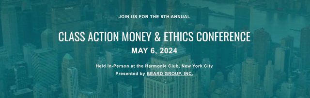 2024 Class Action Money & Ethics Conference