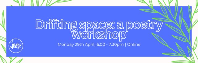 Drifting space: a poetry workshop