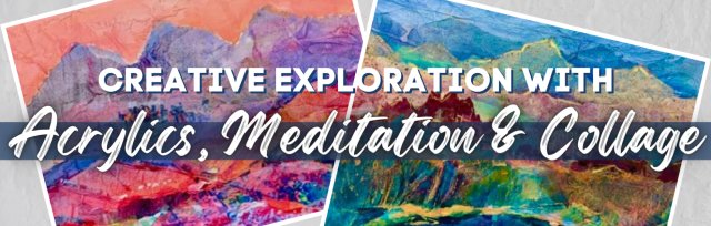 Visual Arts Workshop | Creative Exploration with Acrylics, Meditation & Collage with Jill Segal