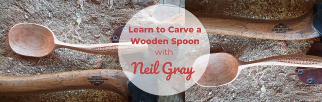 BSS24 Learn to Carve a Wooden Spoon with Neil Gray- SOLD OUT
