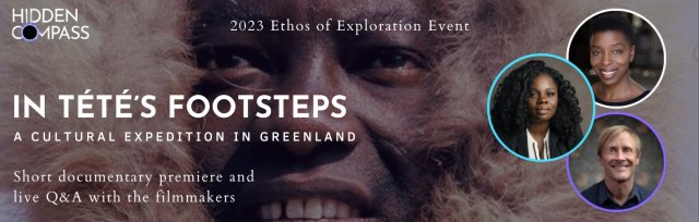 Ethos of Exploration: Premiering “In Tété's Footsteps”