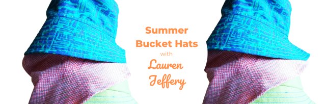 BSS24 Summer Bucket Hats with Lauren Jeffery