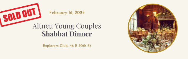 Altneu Young Couples Shabbat Dinner