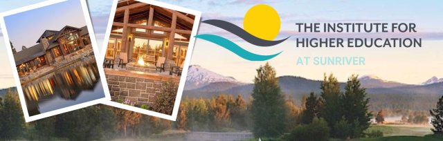 The Institute for Higher Education at Sunriver