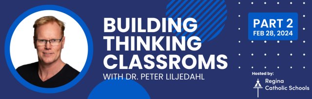 Building Thinking Classrooms with Peter Liljedahl (Part 2) - Feb 28th