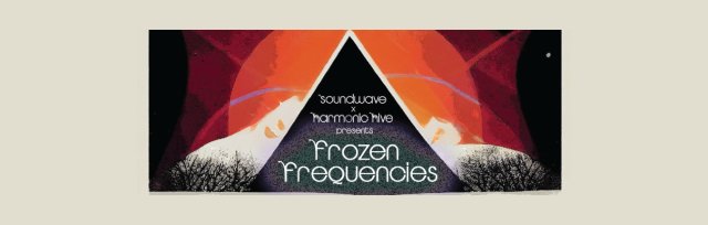 Harmonic Hive & Soundwave Present Frozen Frequencies - A Night of Bass Music and Techno