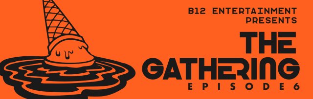 PAY AT DOOR AVAILABLE - ONLINE SALES CLOSED - The Gathering - Episode 6 - SWG3 Warehouse