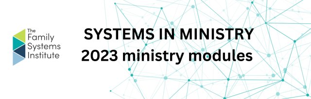 Systems in Ministry - 2023 Ministry Modules