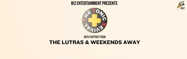 The Tonic Revival w/The Lutras & Weekends Away - Audio, Glasgow