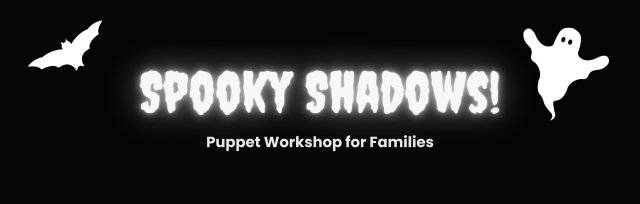 Spooky Shadows Puppetry Workshop for Families