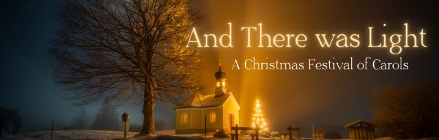 And There was Light:  A Christmas Festival of Carols
