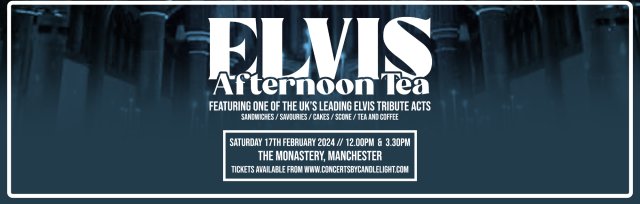Elvis Afternoon Tea at The Monastery, Manchester