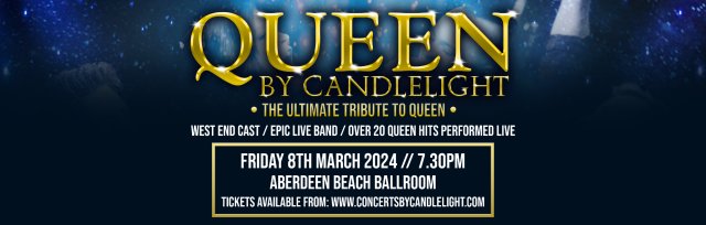Queen by Candlelight at The Beach Ballroom, Aberdeen