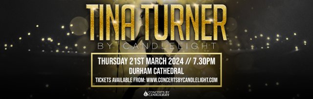 Tina Turner by Candlelight at Durham Cathedral