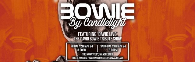 Bowie by Candlelight at The Monastery, Manchester