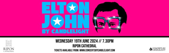 Elton John by Candlelight at Ripon Cathedral