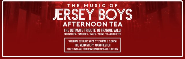 Afternoon Tea with The Jersey Boys at The Monastery, Manchester