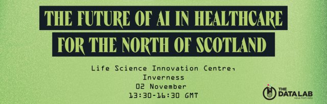 The Future of AI in Healthcare for the North of Scotland