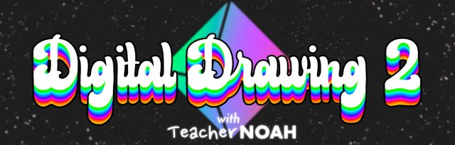 Digital Drawing 2 with Teacher Noah (Summer 2023)