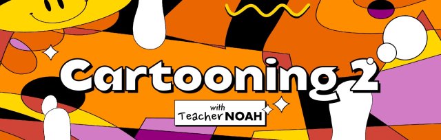 Cartooning 2 with Teacher Noah (Summer 2023)