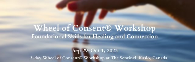 Wheel of Consent® Workshop ~ Foundational Skills for Healing and Connection