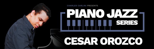 Piano Jazz Series: Cesar Orozco