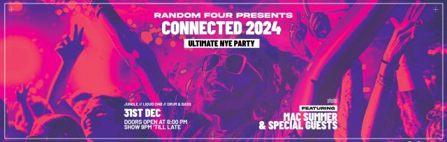 Connected 2024 - The ONLY NYE Bash This Year