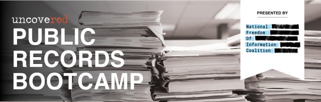 PUBLIC RECORDS BOOTCAMP | Troubleshooting FOIA Requests: Denials, Appeals And Next Steps