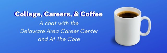 College, Careers, & Coffee: A Chat with Delaware Area Career Center at Orange Library