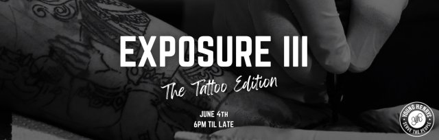 EXPOSURE III: The Tattoo Edition