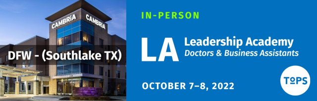 Leadership Academy - In-Person: Drs/BAs, DFW - (Southlake, TX)