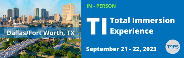 Total Immersion In-Person Experience, Fort Worth TX 2023!