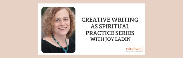 Creative Writing as Spiritual Practice Series with Joy Ladin